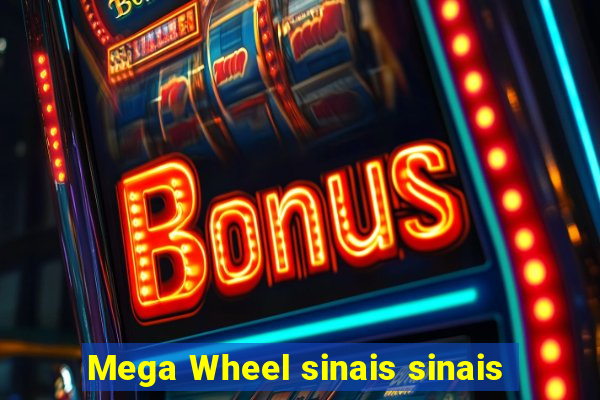 Mega Wheel sinais sinais